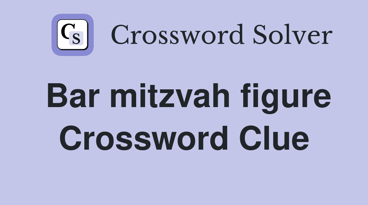 Bar mitzvah figure Crossword Clue