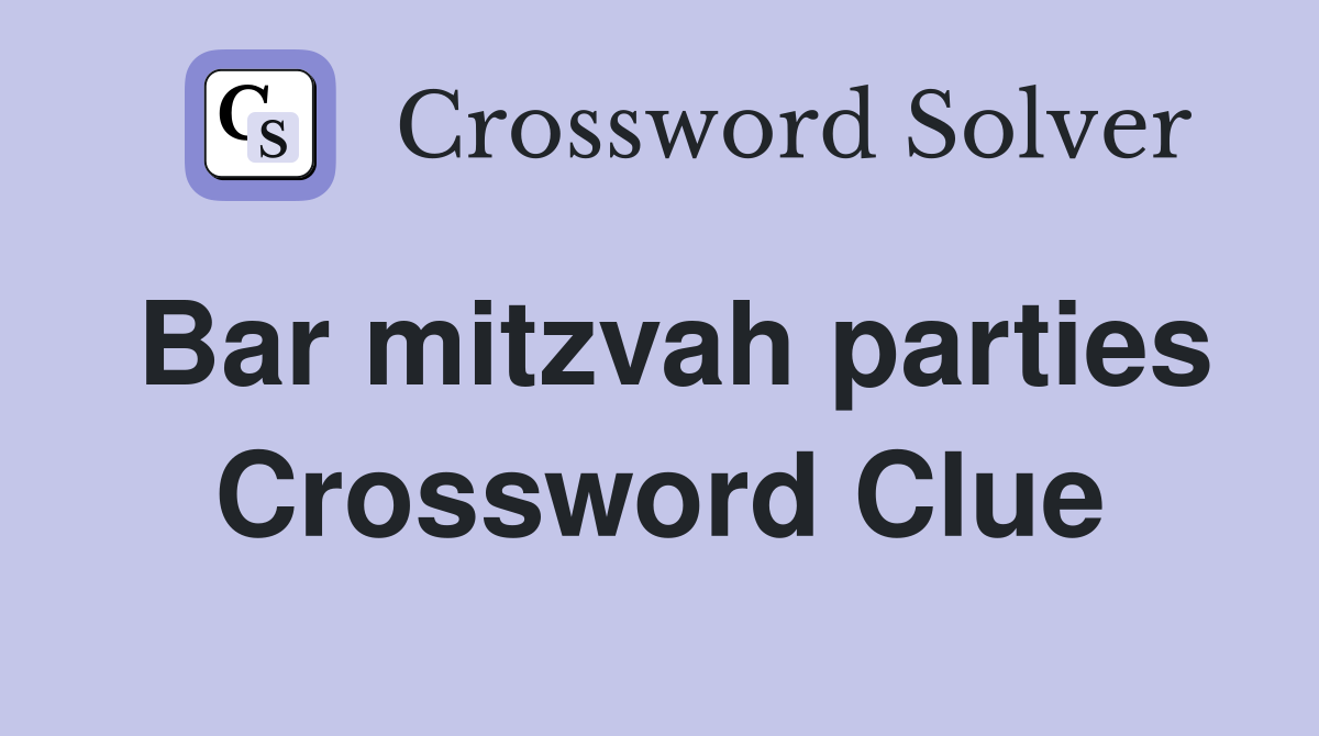 Bar mitzvah parties Crossword Clue