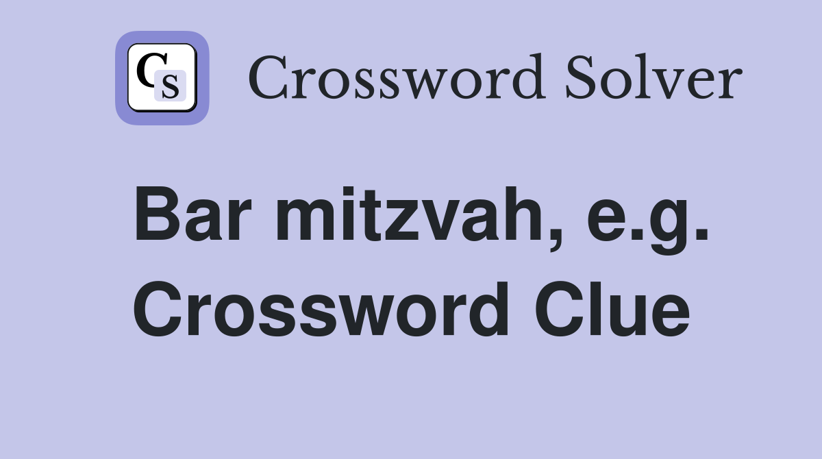 Bar mitzvah, e.g. Crossword Clue
