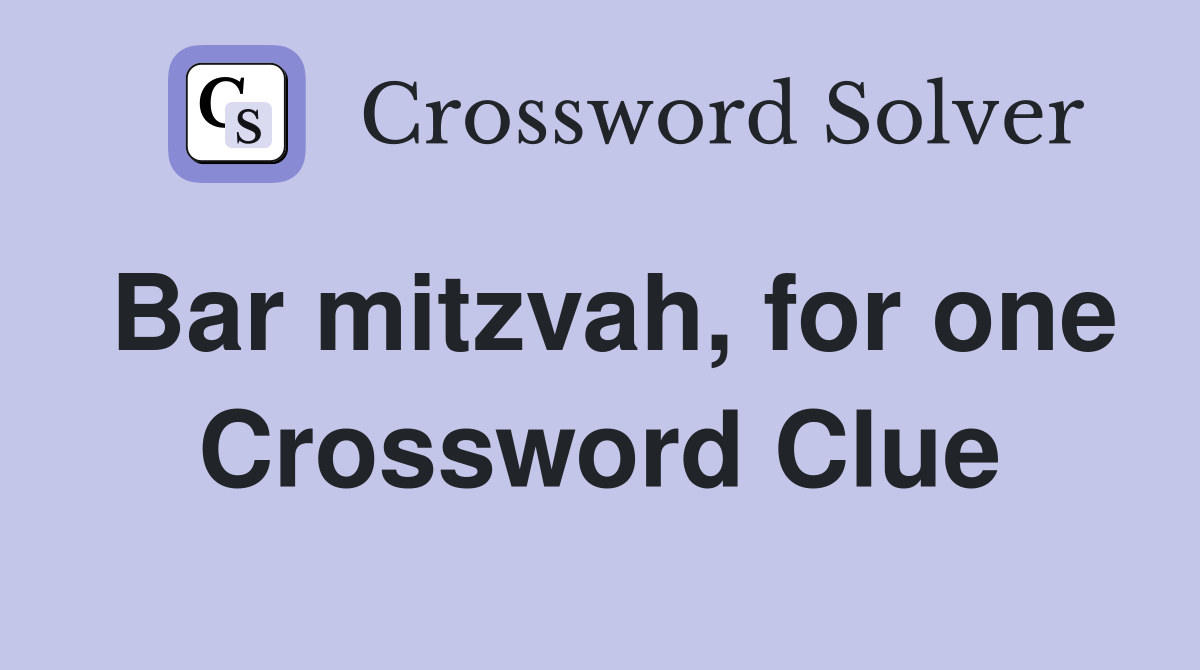 Bar mitzvah, for one Crossword Clue