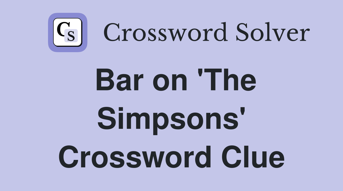 Bar on 'The Simpsons' Crossword Clue
