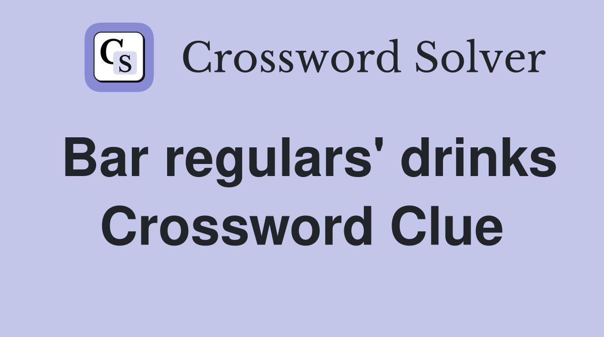 Bar regulars' drinks Crossword Clue