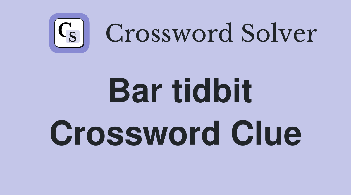 Bar tidbit Crossword Clue
