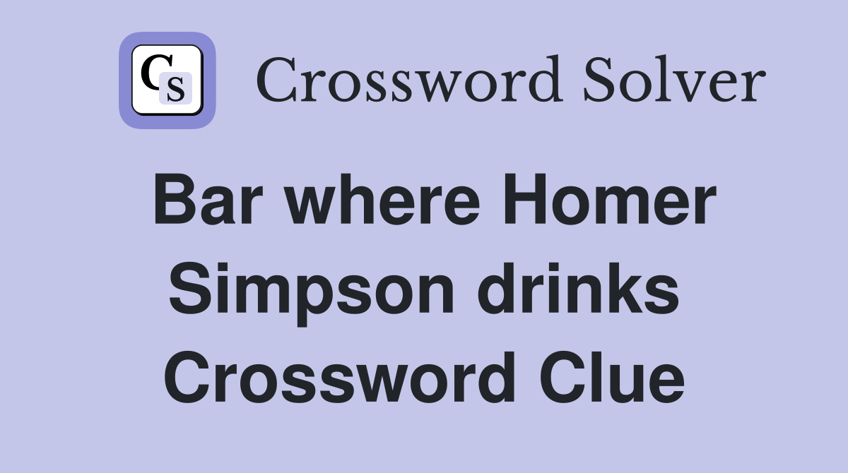 Bar where Homer Simpson drinks Crossword Clue