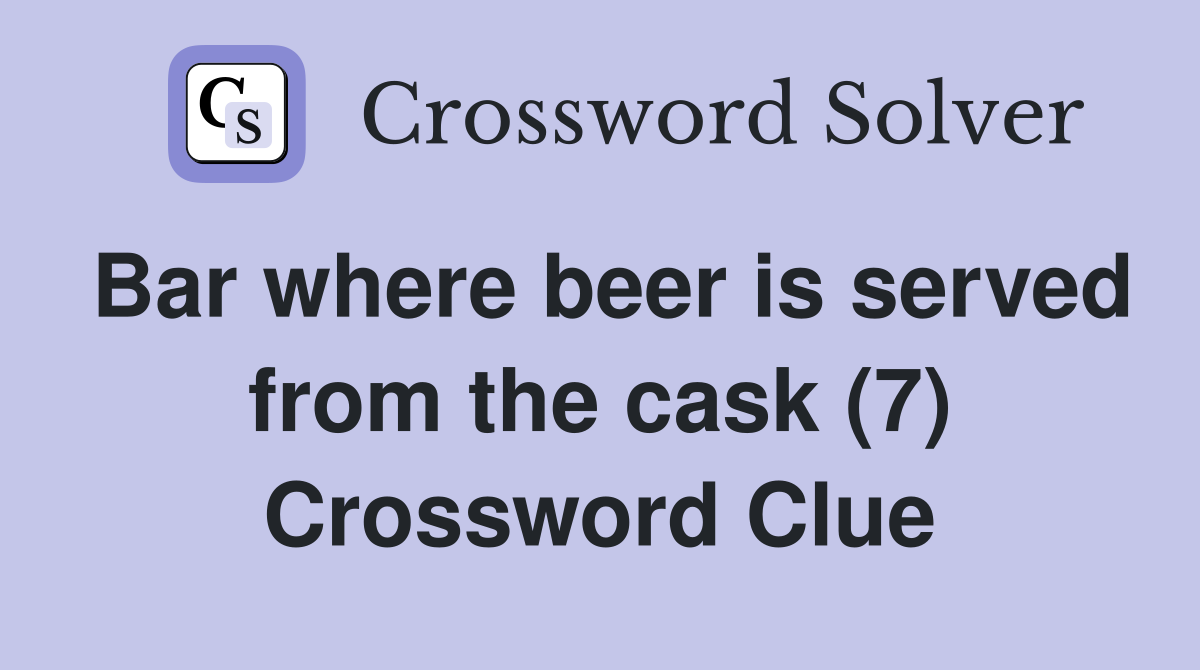 Bar where beer is served from the cask (7) Crossword Clue