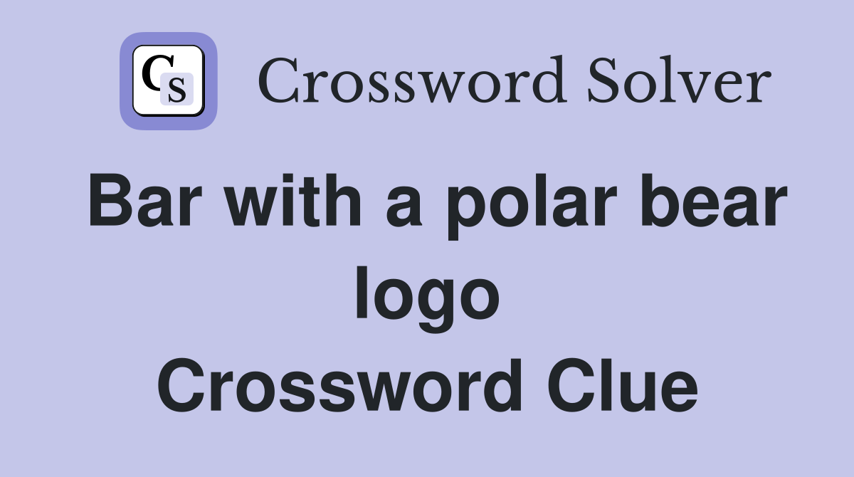 Bar with a polar bear logo Crossword Clue