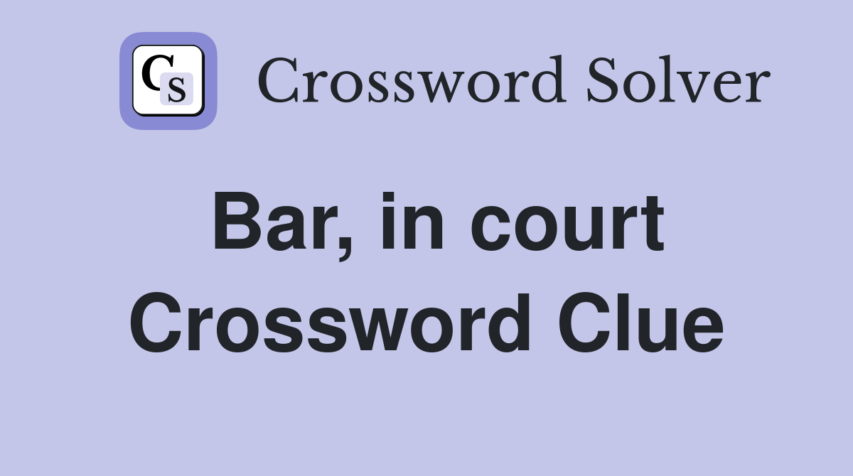 Bar, in court Crossword Clue