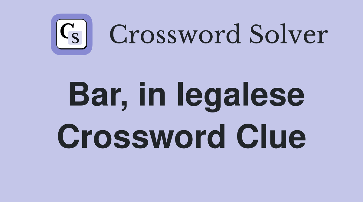 Bar, in legalese Crossword Clue