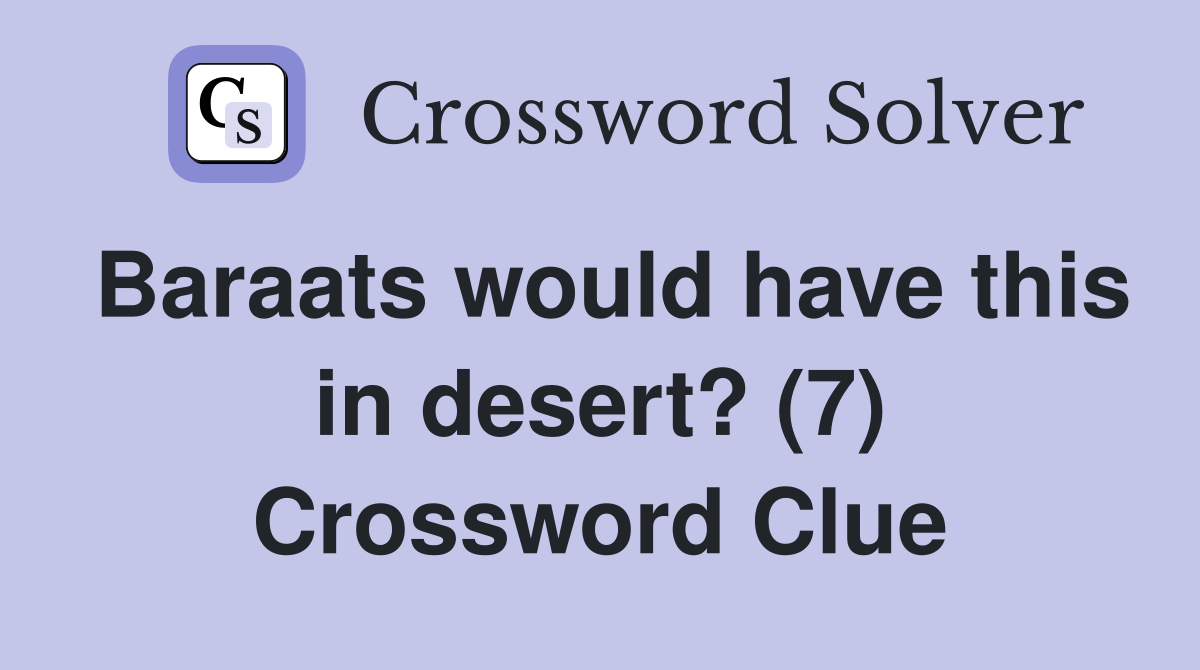Baraats would have this in desert? (7) Crossword Clue