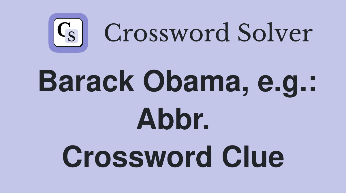 Barack Obama, e.g.: Abbr. Crossword Clue