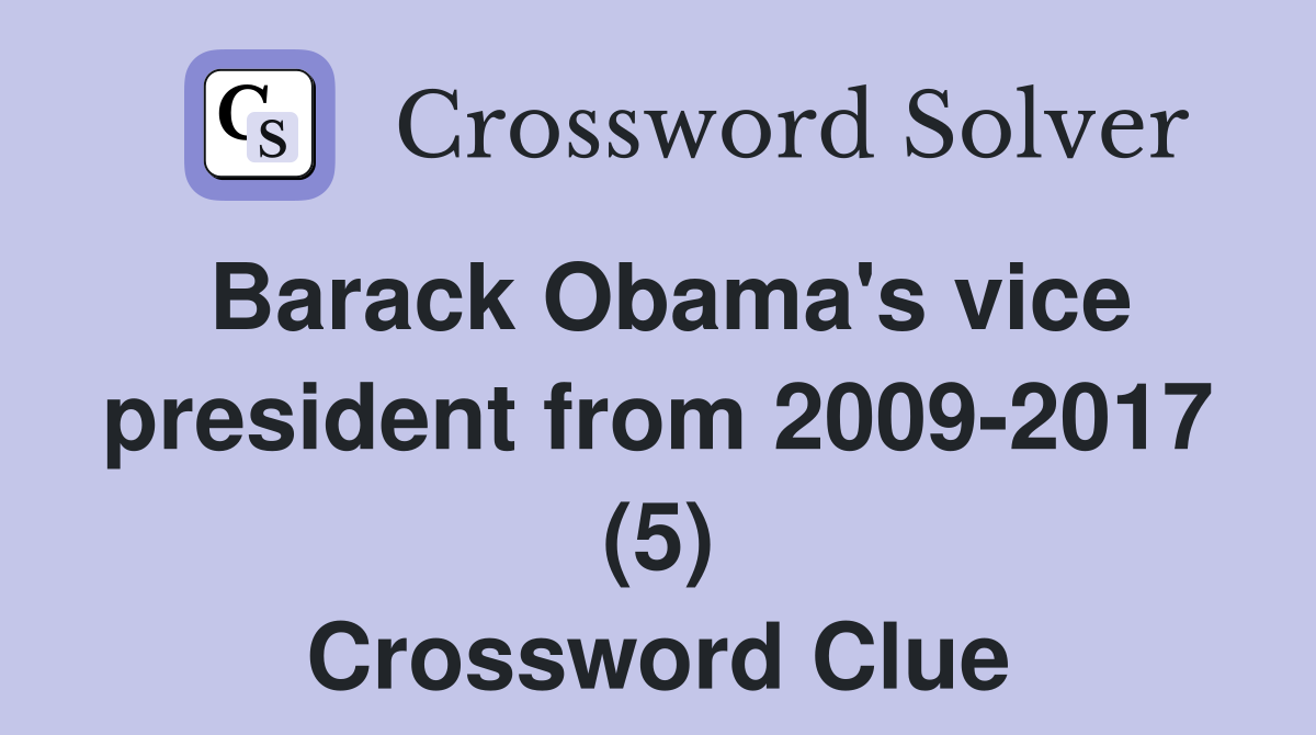 Barack Obama's vice president from 2009-2017 (5) Crossword Clue