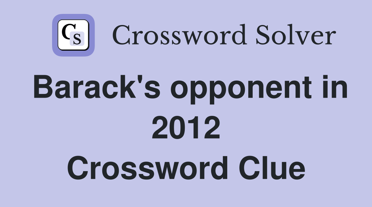 Barack's opponent in 2012 Crossword Clue