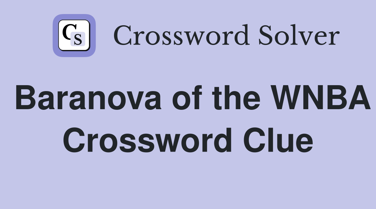 Baranova of the WNBA Crossword Clue