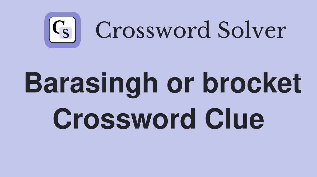 Barasingh or brocket Crossword Clue