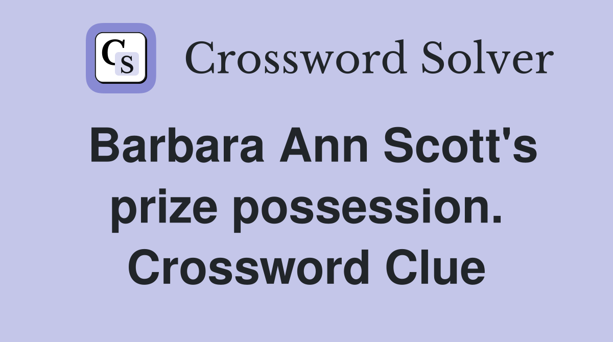 Barbara Ann Scott's prize possession. Crossword Clue