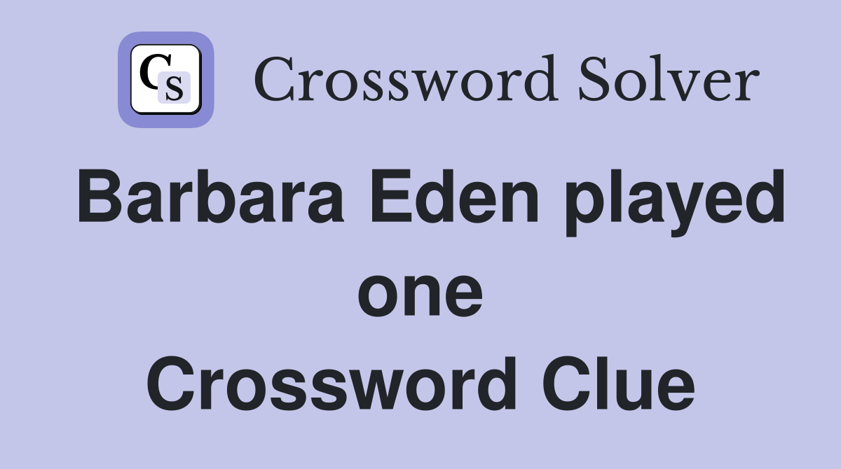 Barbara Eden played one Crossword Clue