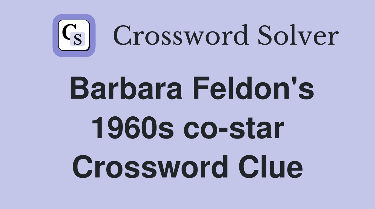 Barbara Feldon's 1960s co-star Crossword Clue