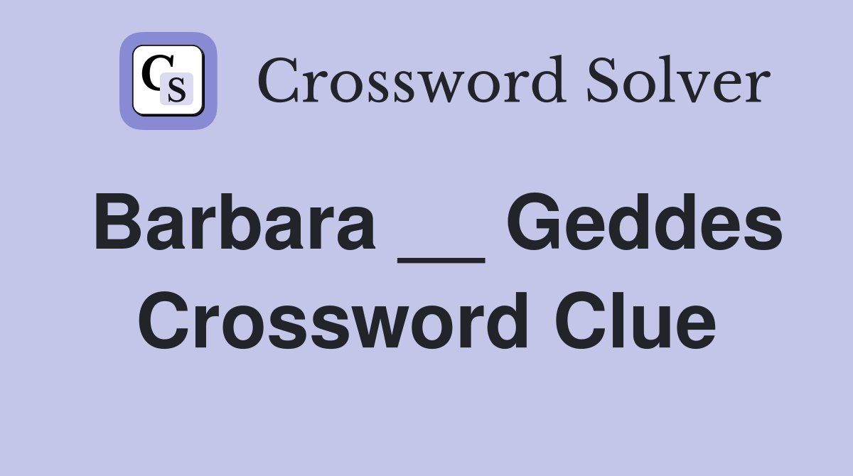 Barbara __ Geddes Crossword Clue