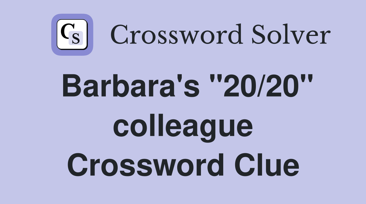Barbara's "20/20" colleague Crossword Clue