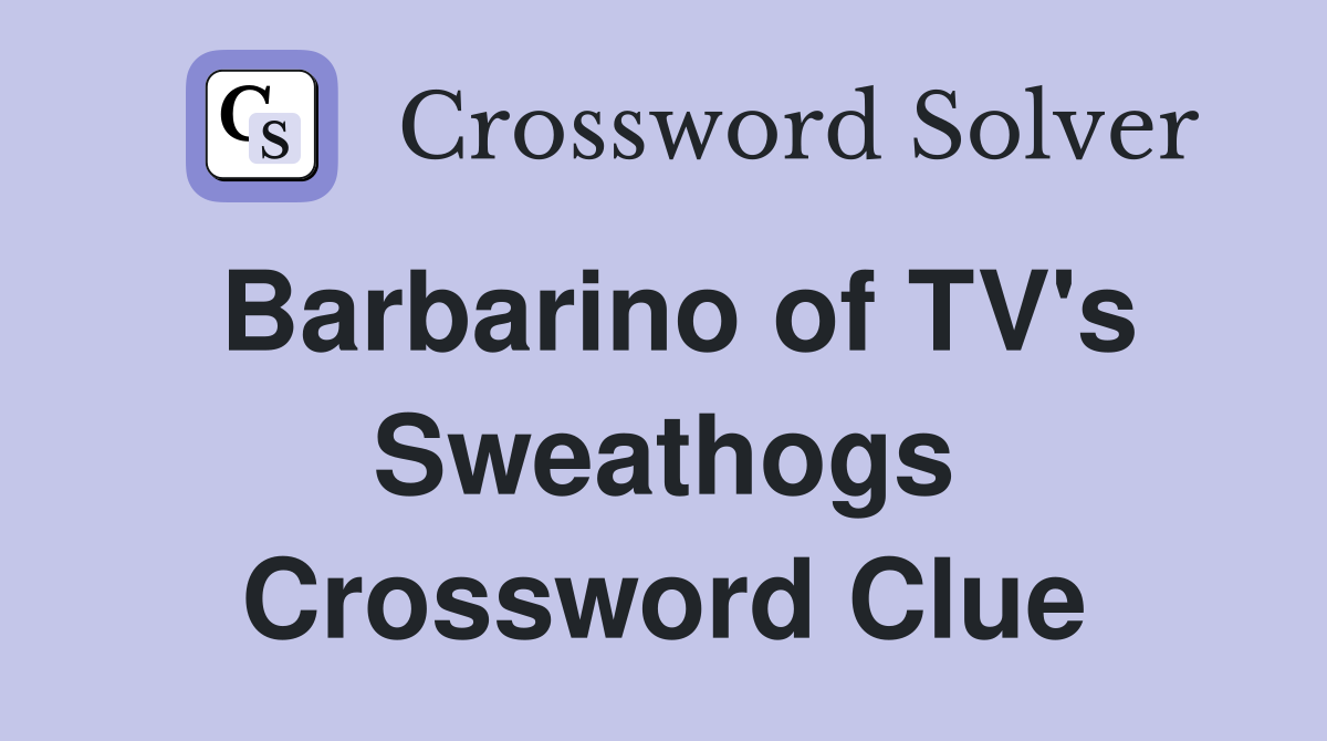 Barbarino of TV's Sweathogs Crossword Clue