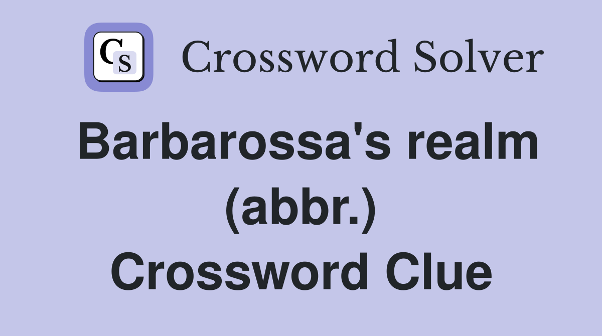 Barbarossa's realm (abbr.) Crossword Clue