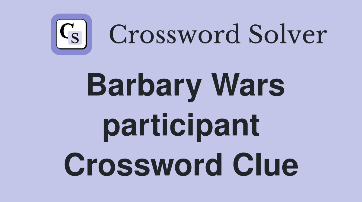 Barbary Wars participant Crossword Clue