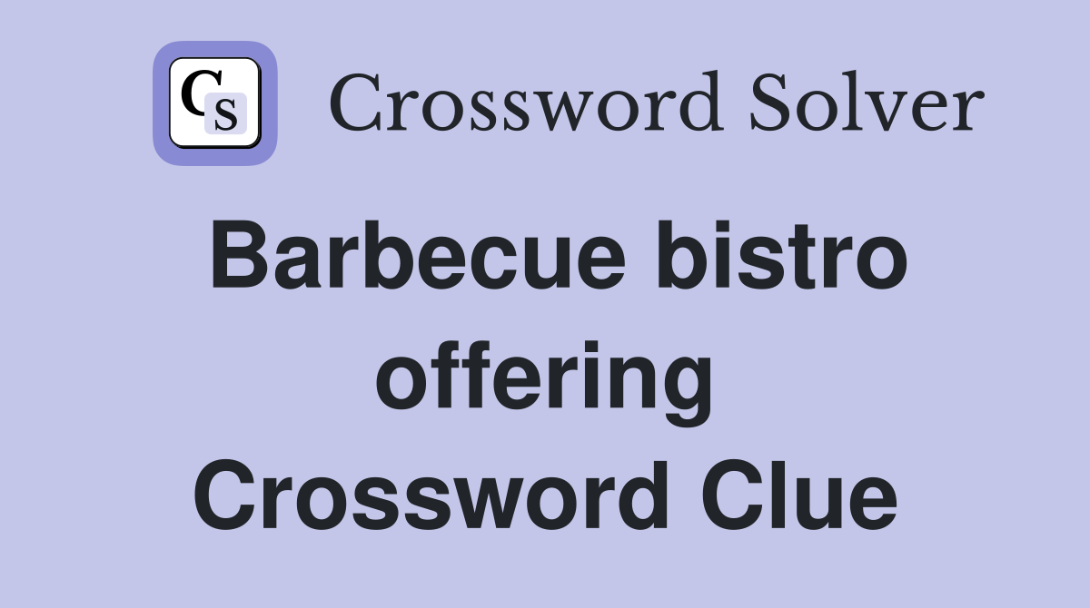 Barbecue bistro offering Crossword Clue