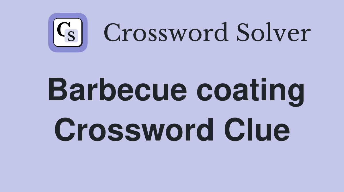 Barbecue coating Crossword Clue