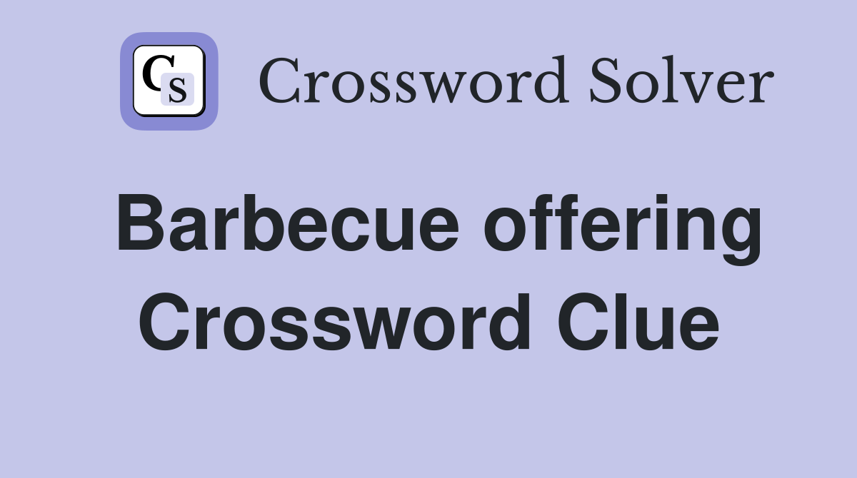 Barbecue offering Crossword Clue