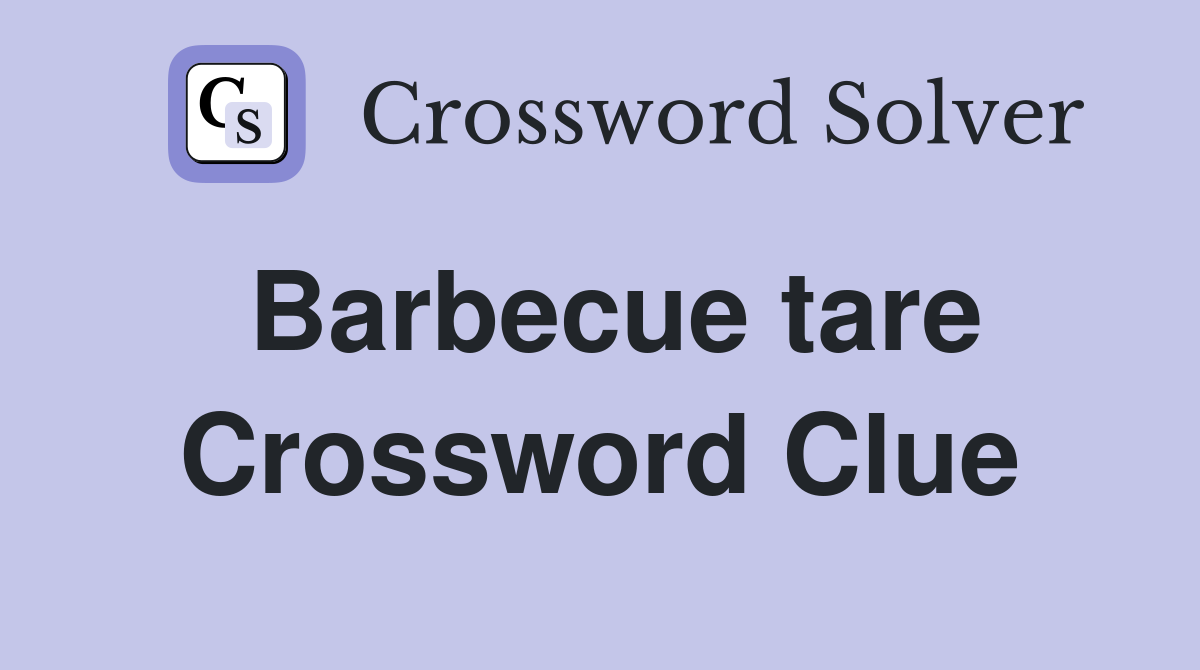 Barbecue tare Crossword Clue Answers Crossword Solver