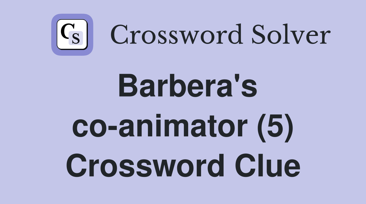 Barbera's co-animator (5) Crossword Clue