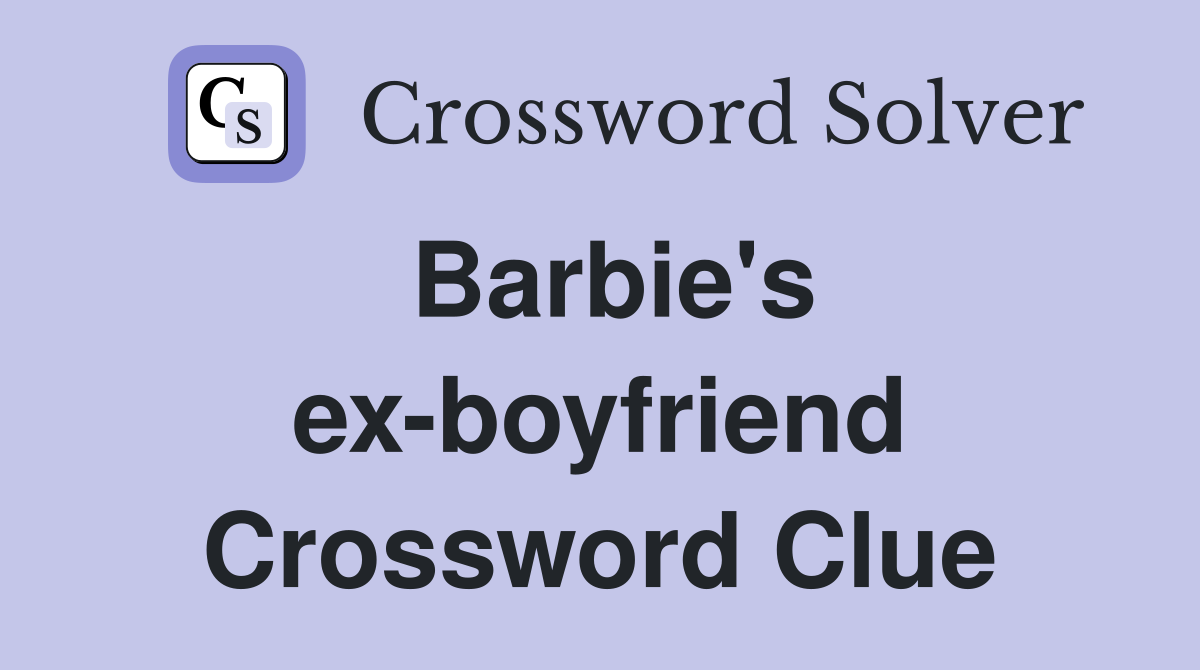 Barbie's ex-boyfriend Crossword Clue