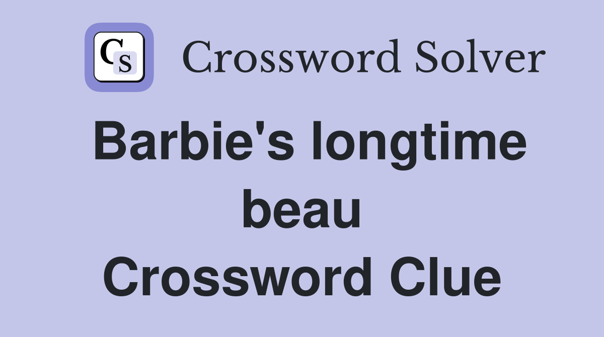 Barbie's longtime beau Crossword Clue