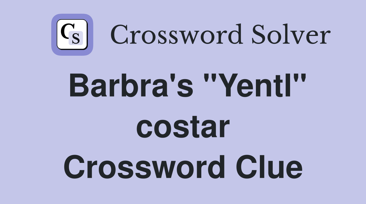 Barbra's "Yentl" costar Crossword Clue