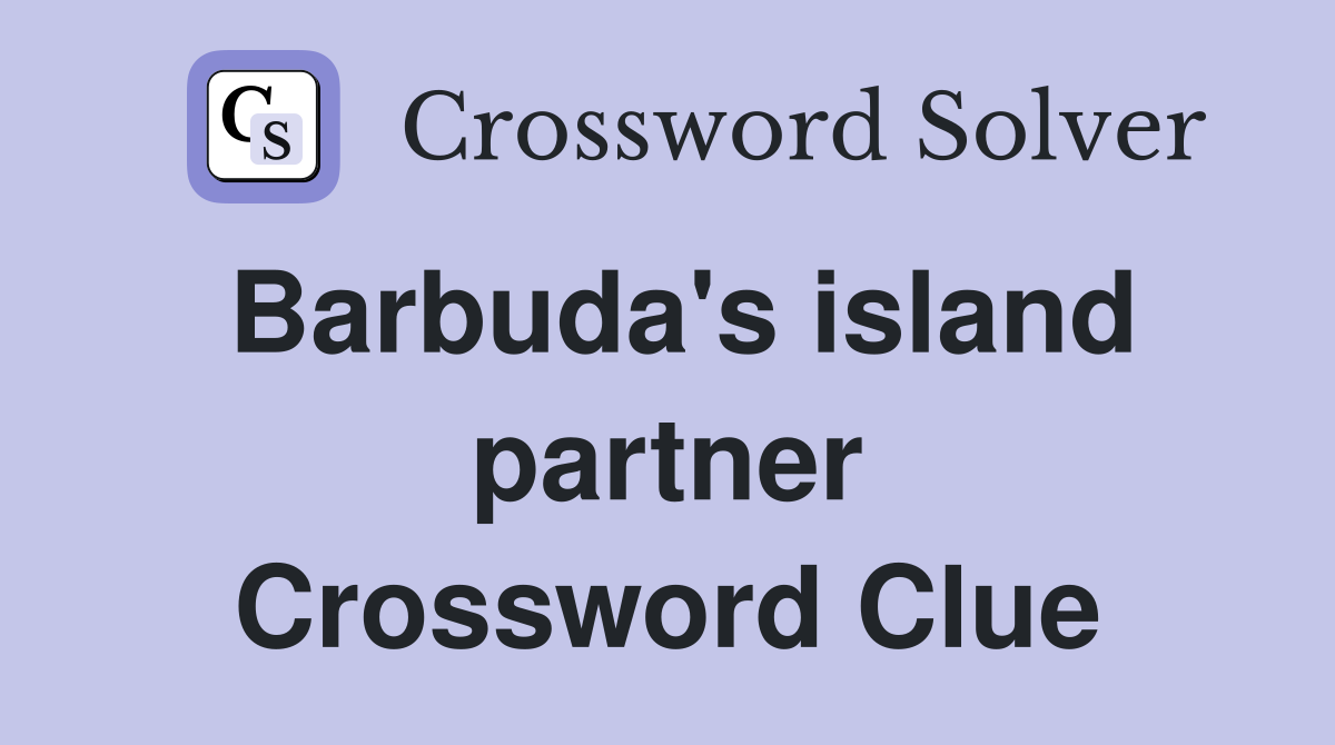 Barbuda's island partner Crossword Clue