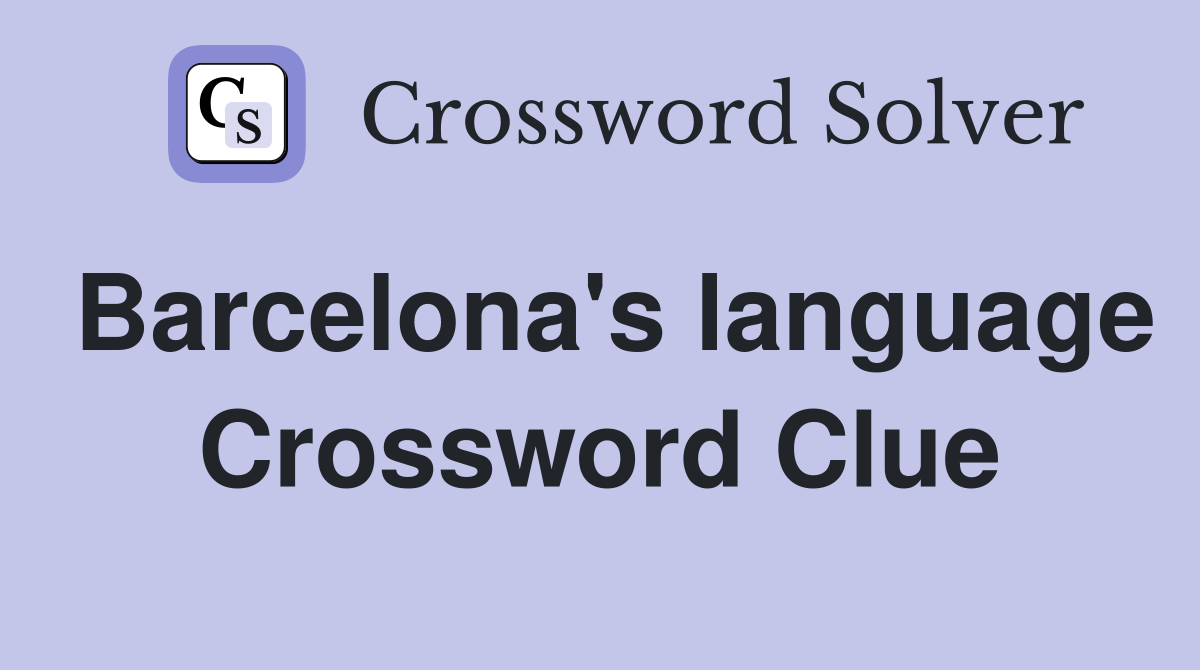 Barcelona's language Crossword Clue