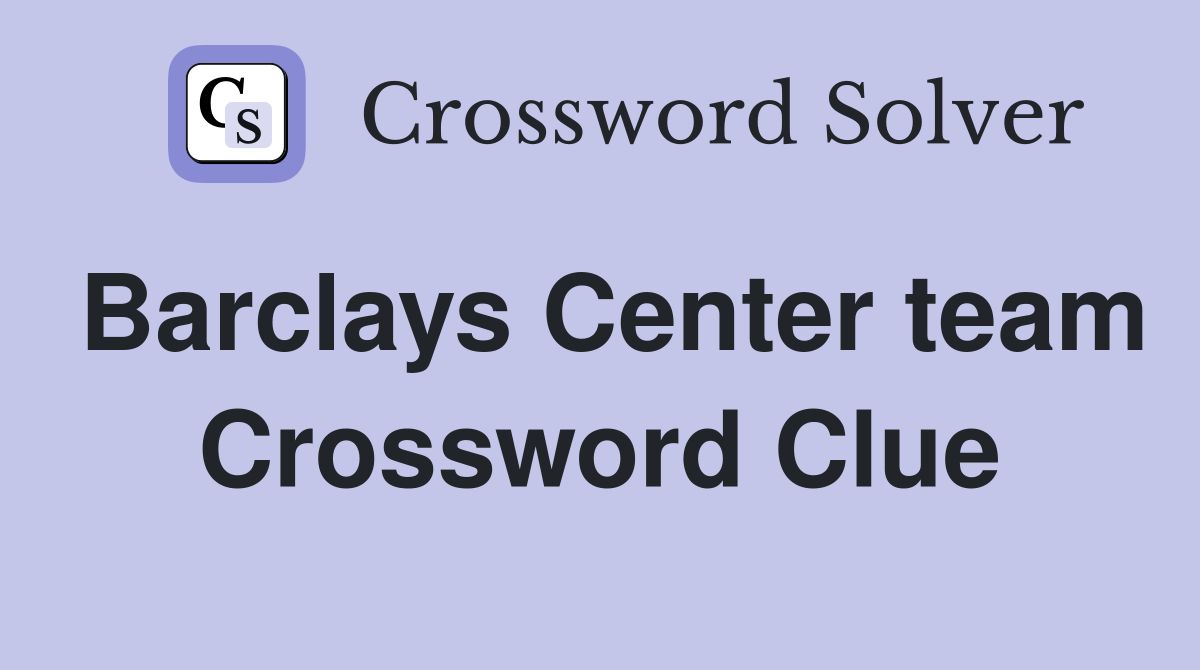 Barclays Center team Crossword Clue