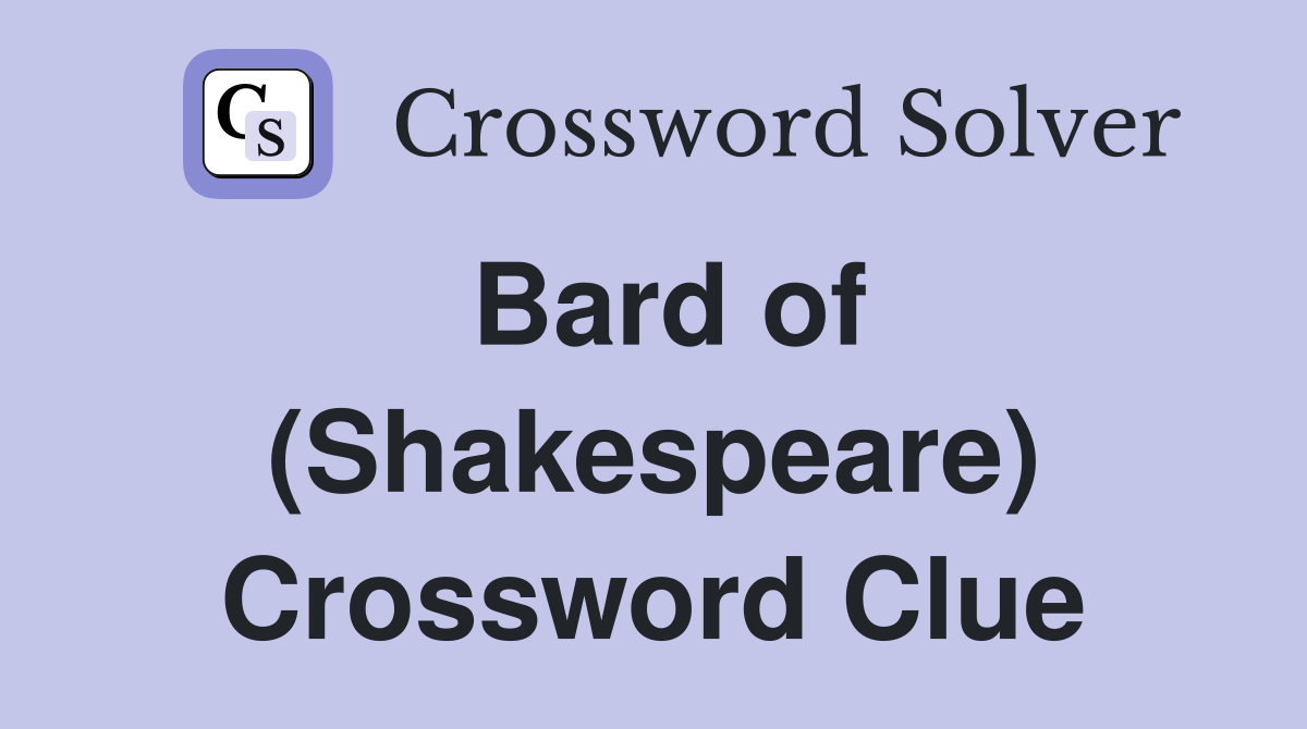 Bard of (Shakespeare) Crossword Clue