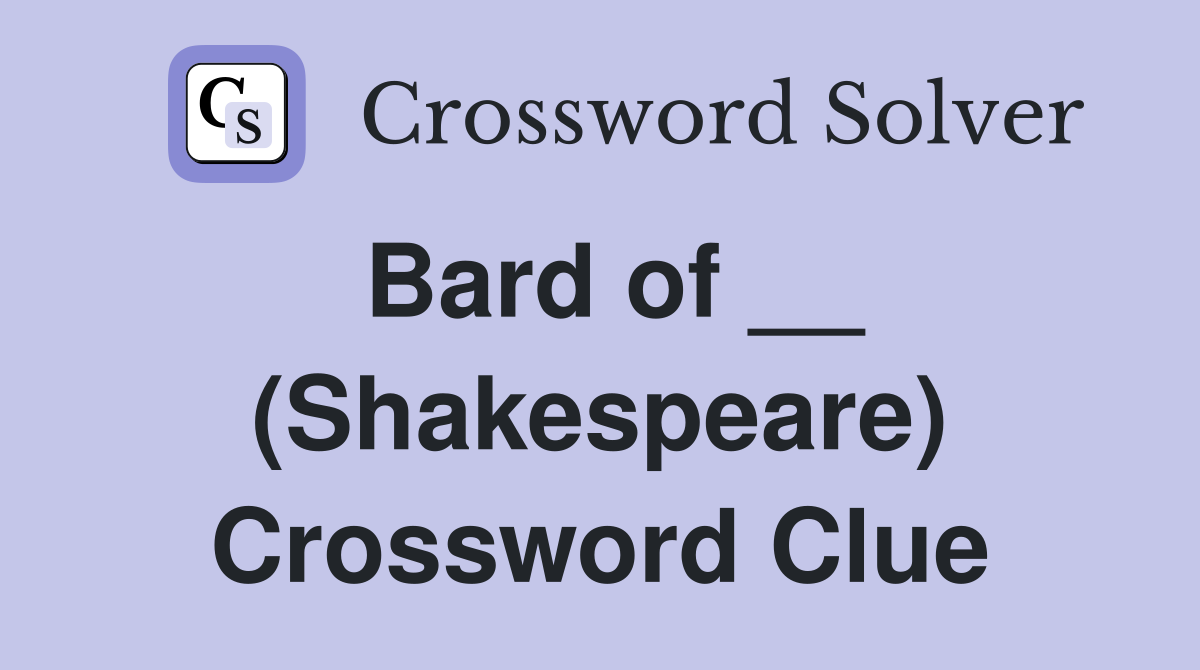 Bard of __ (Shakespeare) Crossword Clue
