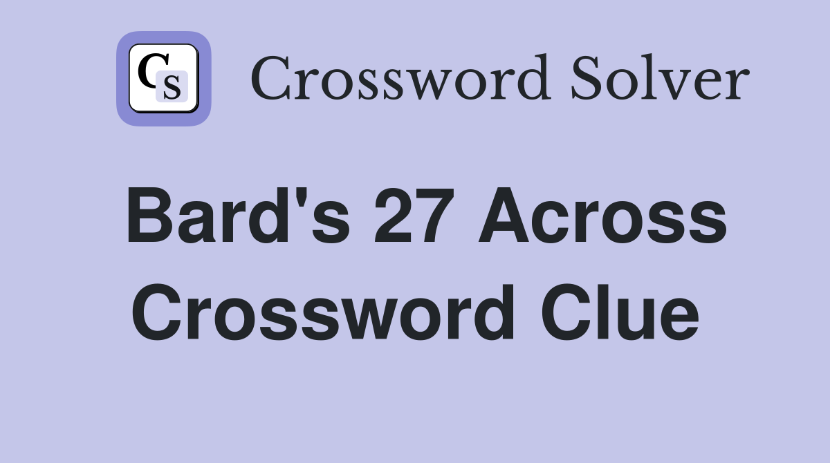 Bard's 27 Across Crossword Clue