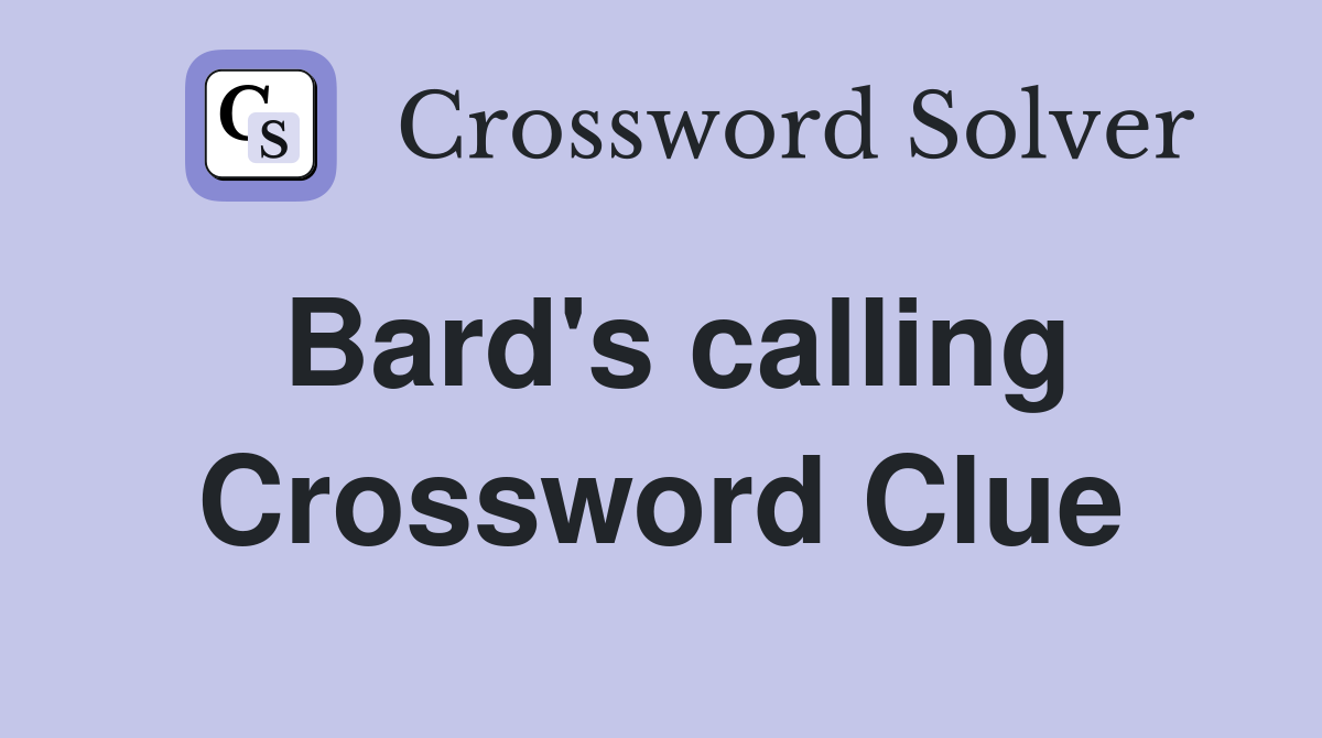 Bard's calling Crossword Clue