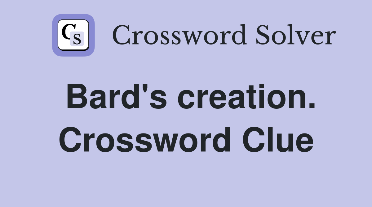 Bard's creation. Crossword Clue