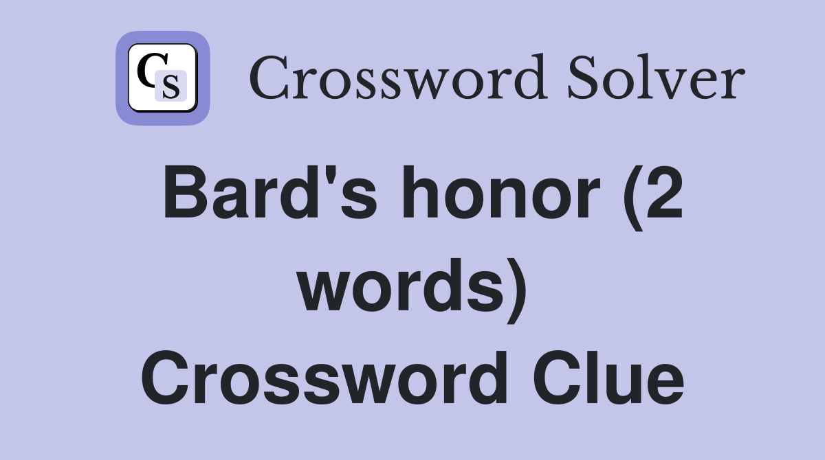 Bard's honor (2 words) Crossword Clue