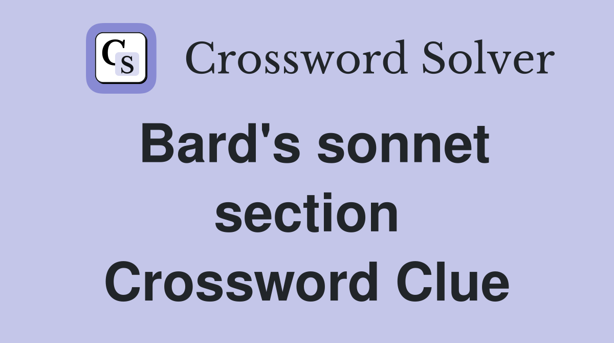 Bard's sonnet section Crossword Clue