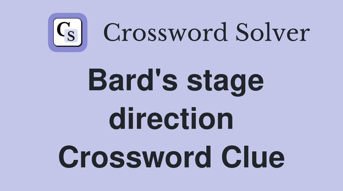 Bard's stage direction Crossword Clue