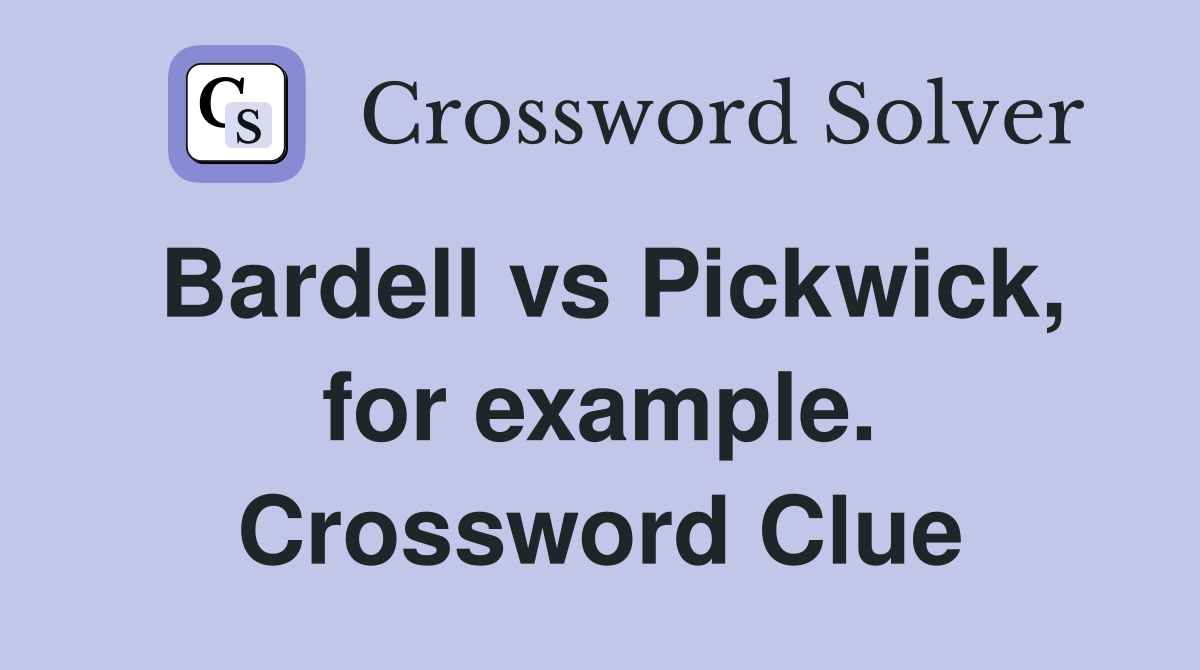 Bardell vs Pickwick, for example. Crossword Clue