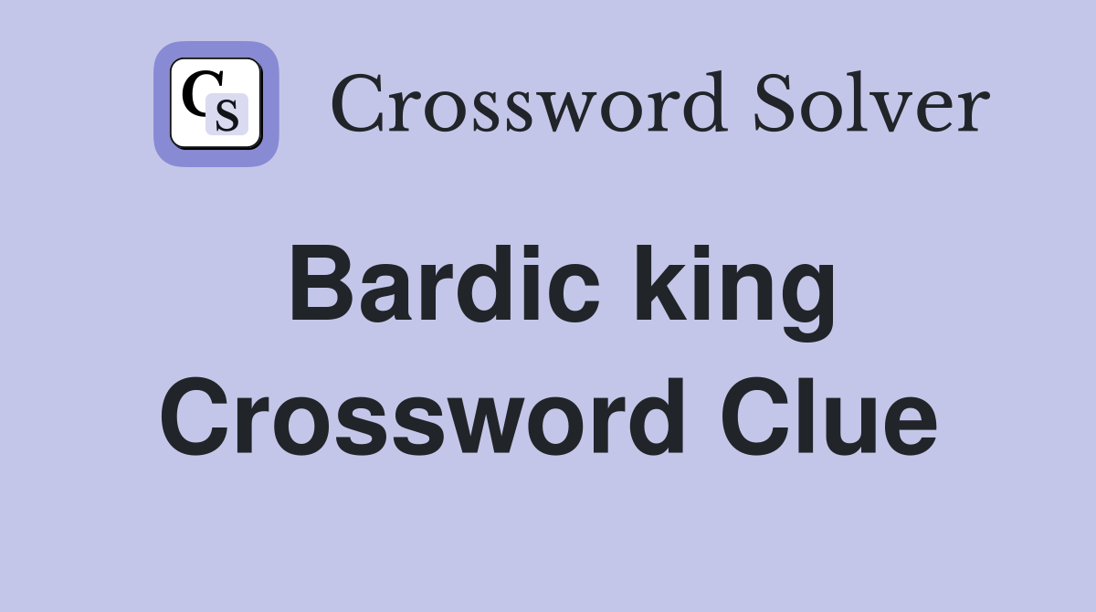 Bardic king Crossword Clue