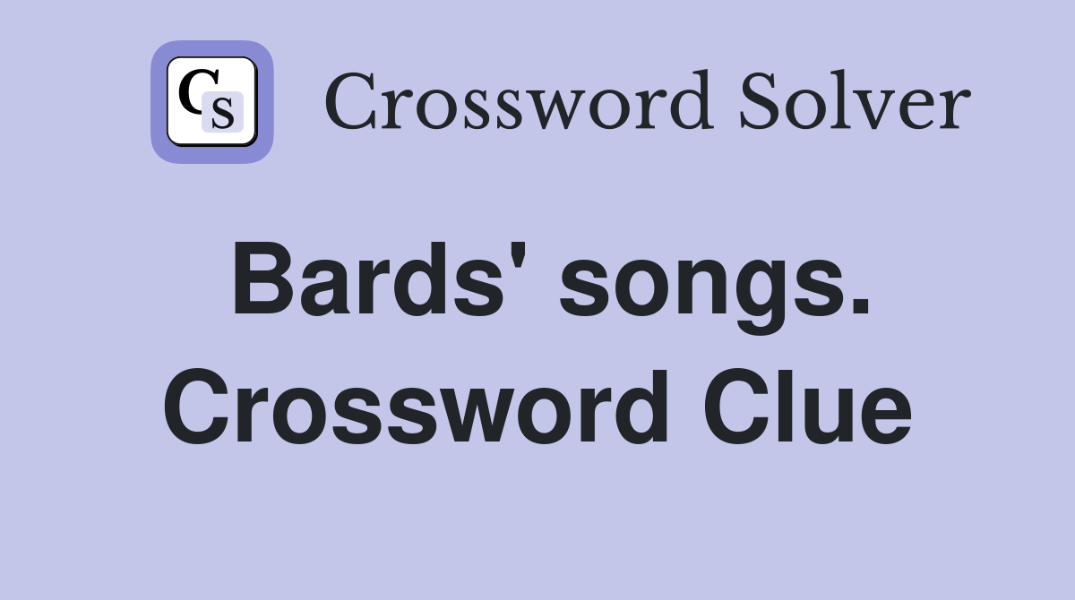 Bards' songs. Crossword Clue
