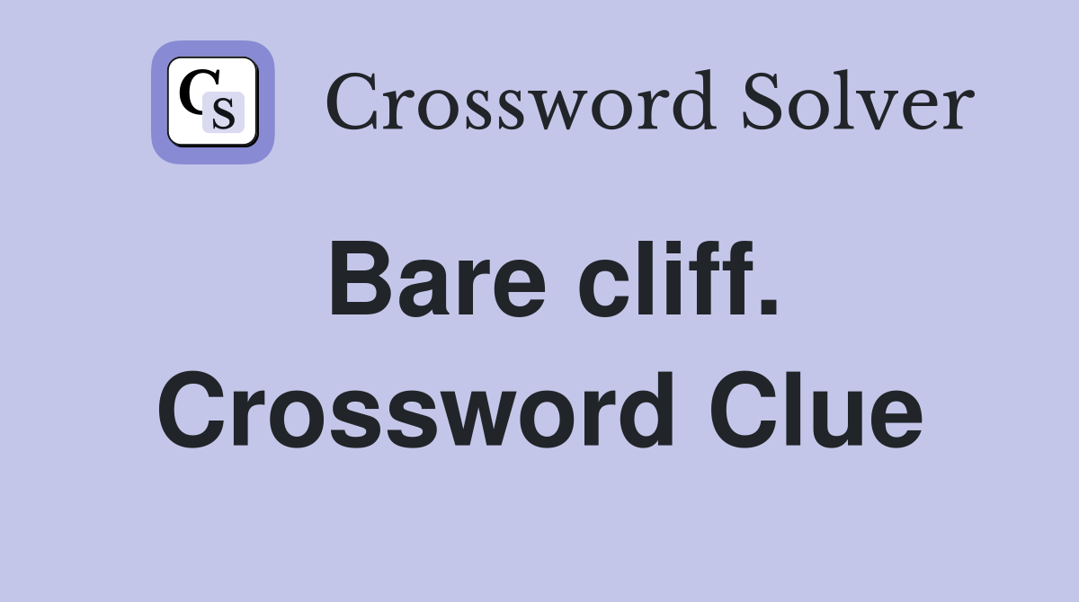 Bare cliff. Crossword Clue