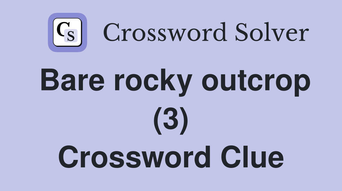 Bare rocky outcrop (3) Crossword Clue